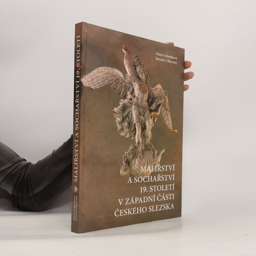 Britta-Marie Schenk Malířství a sochařství 19. století v západní části českého Slezska