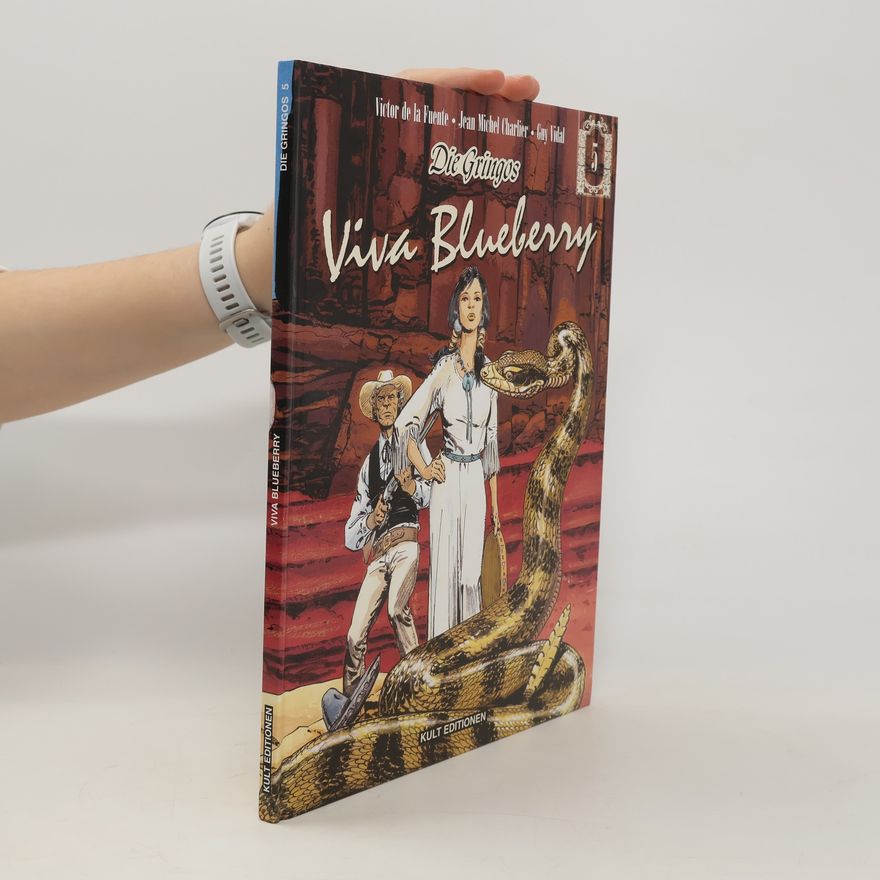 Jean- Michel Charlier Viva Blueberry. Die Gringos