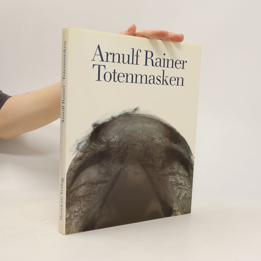 Arnulf Rainer Arnuf Rainer Totenmasken