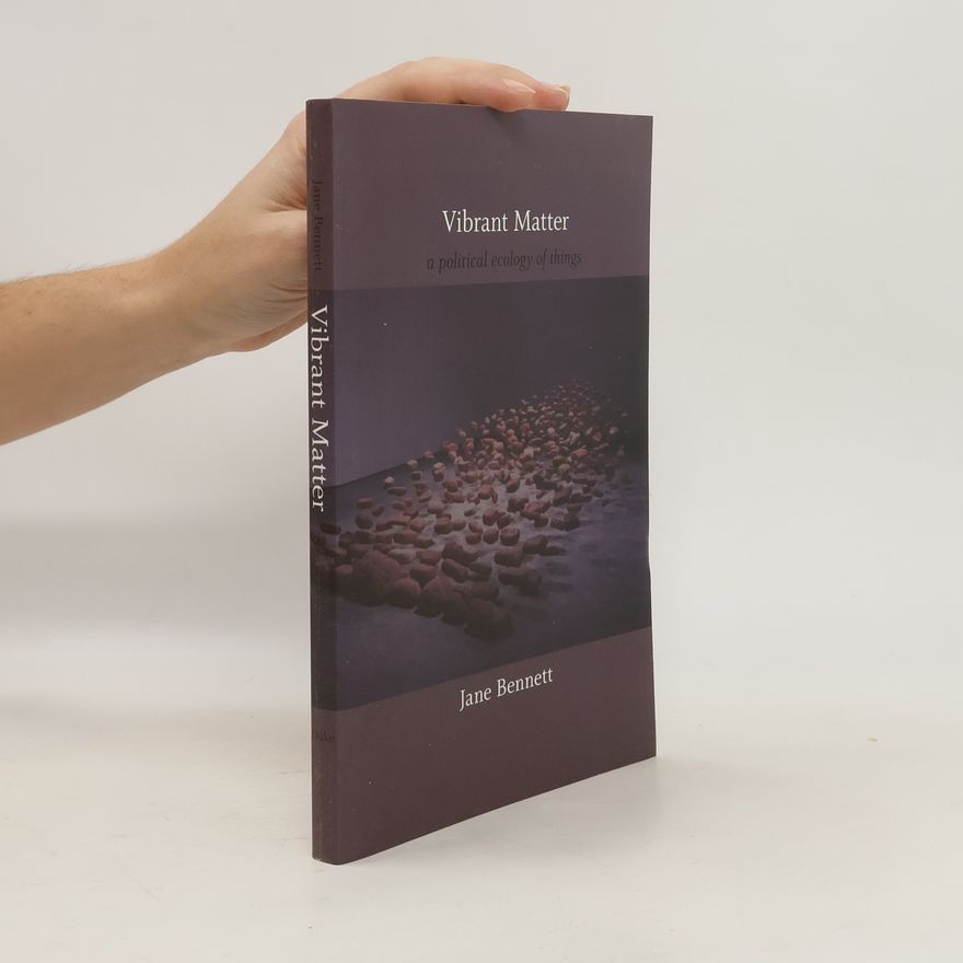 Jane Bennett Vibrant Matter