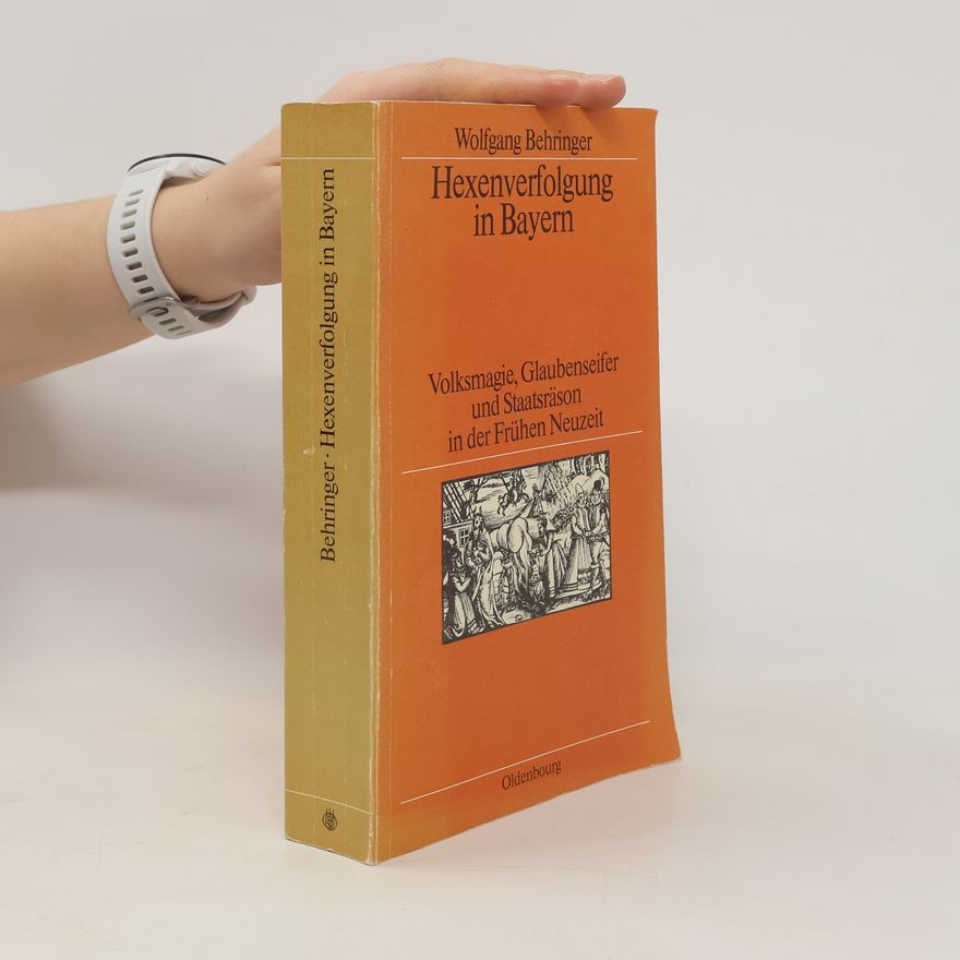 Wolfgang Behringer Hexenverfolgung in Bayern