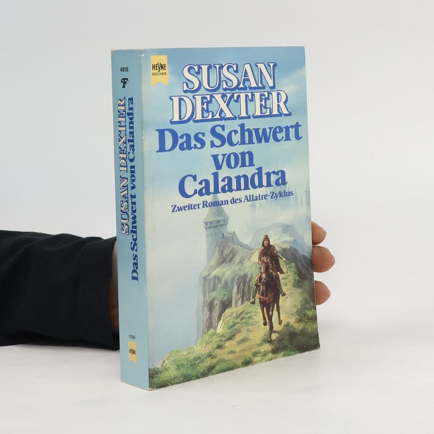 Susan Dexter Das Schwert von Calandra.