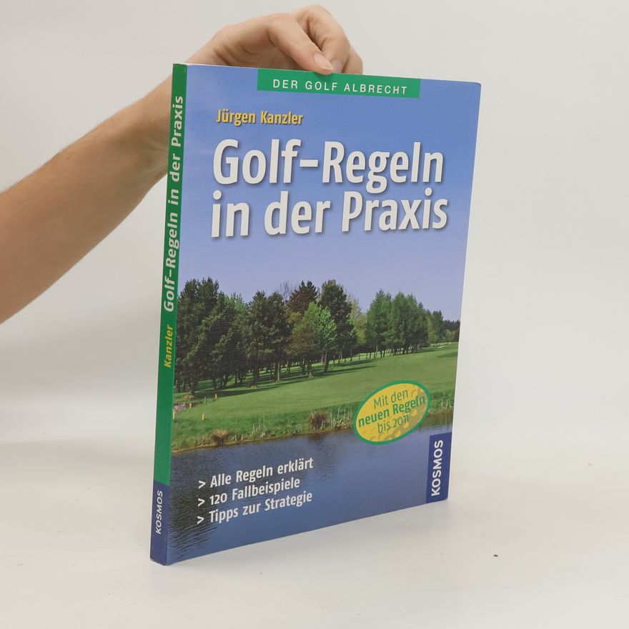 Jürgen Kanzler Golf-Regeln in der Praxis