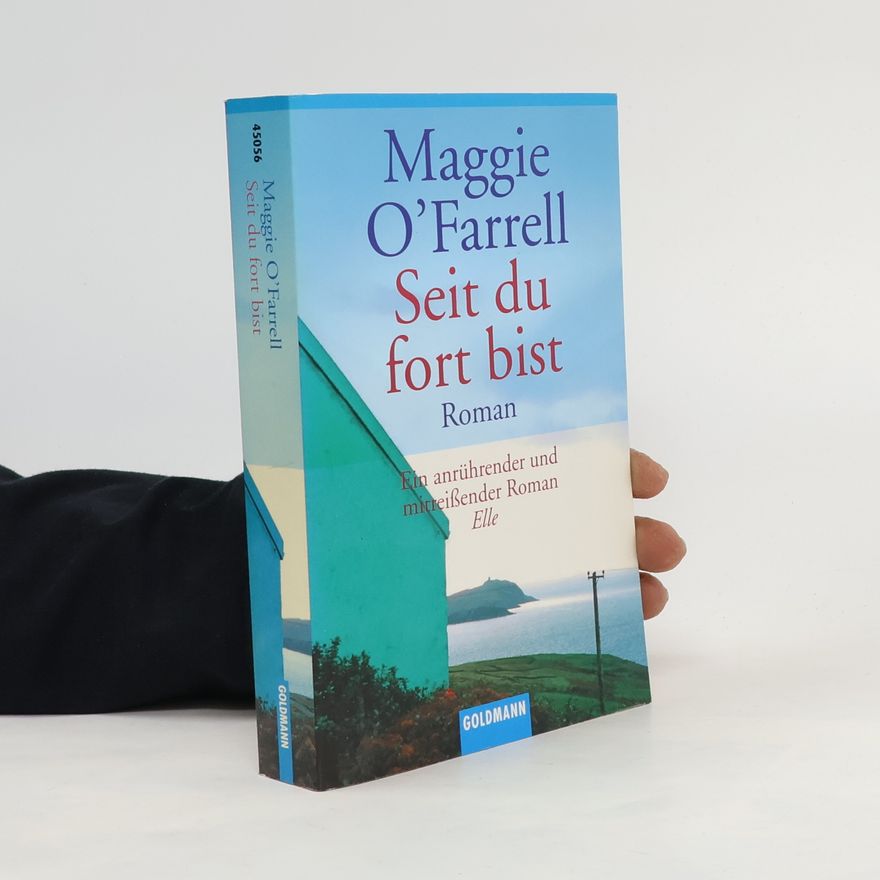 Maggie O. Farrell Seit du fort bist