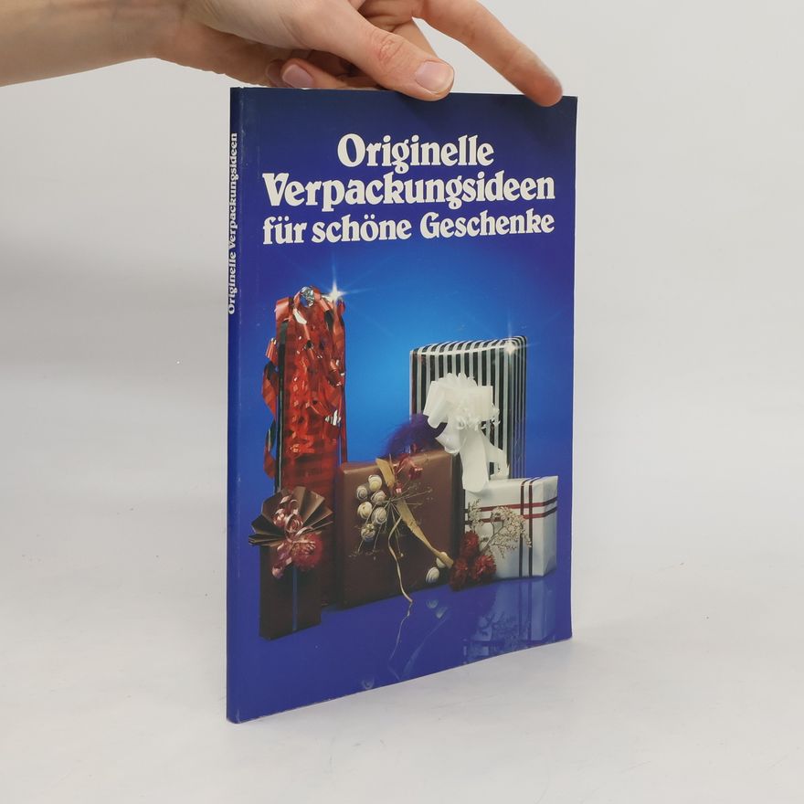 Autorenkollektiv Originelle Verpackungsideen für schöne Geschenke