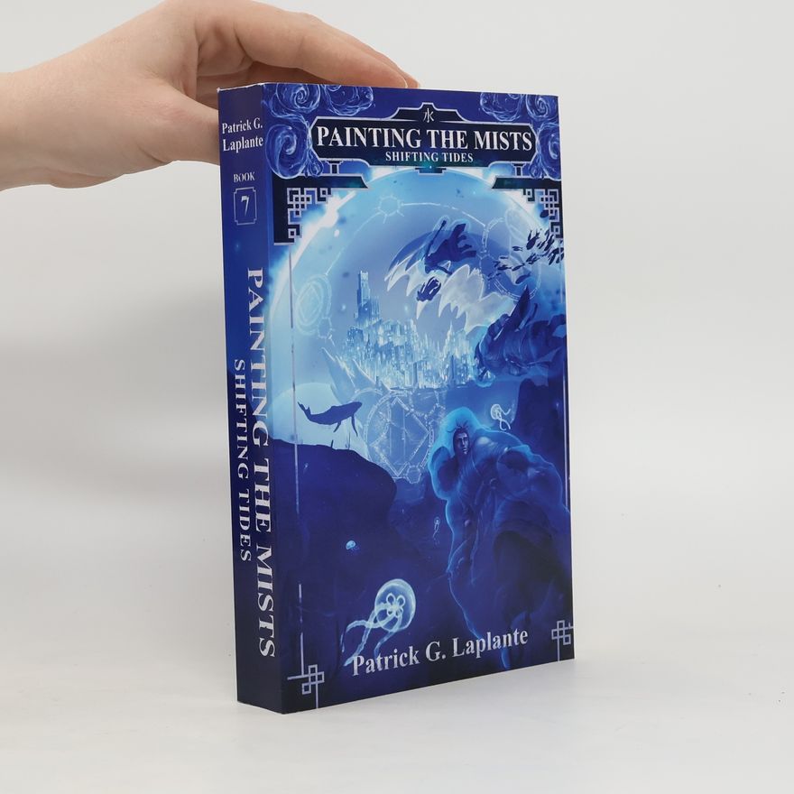 Patrick Laplante Shifting Tides: Book 7 of Painting the Mists
