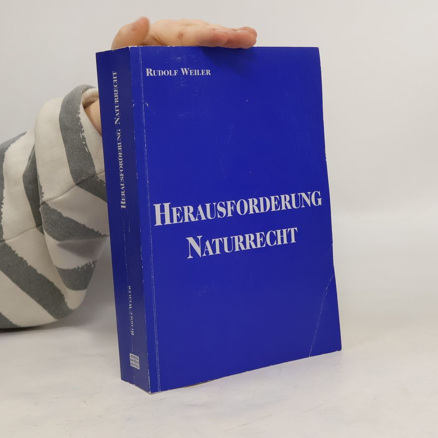 Rudolf Weiler Herausforderung Naturrecht