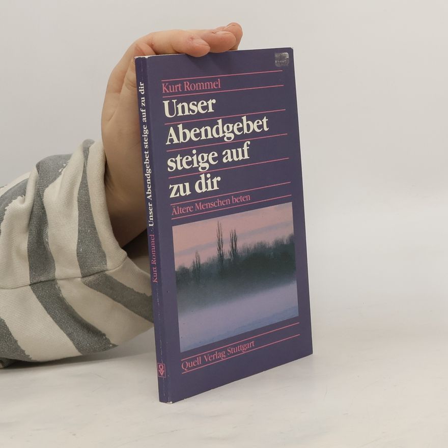 Kurt Rommel Unser Abendgebet steige auf zu dir