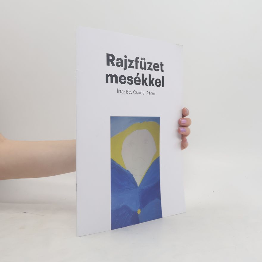 Péter Csudai Rajzfüzet mesékkel