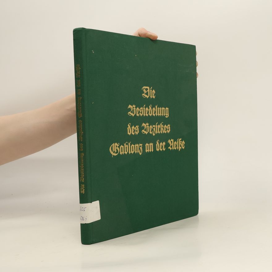 Bruno Reckziegel Die Besiedelung des Bezirkes Gablonz an der Neisse