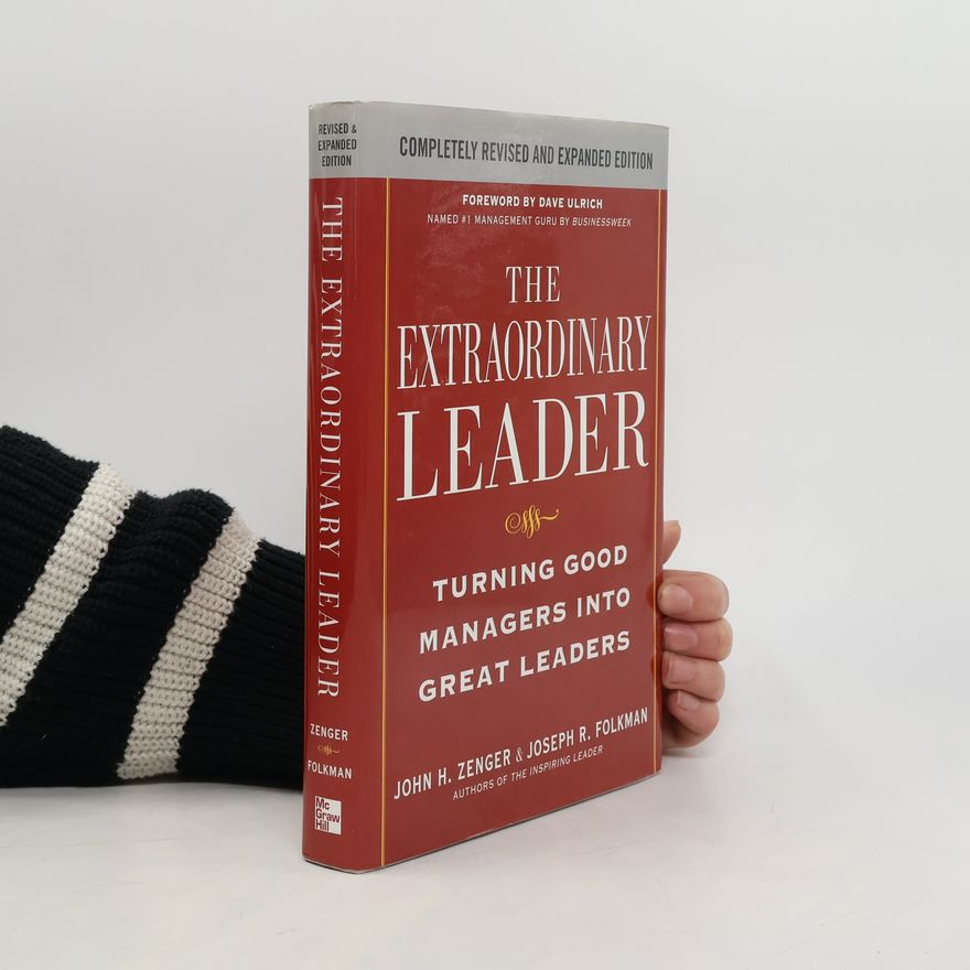 Joseph Folkman The Extraordinary Leader: Turning Good Managers into Great Leaders