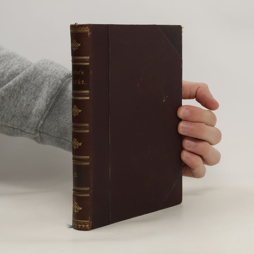 Johann Wolfgang von Goethe Goethes Werke 21