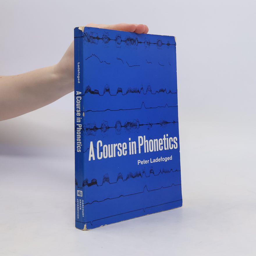 Peter Ladefoged A Course in Phonetics