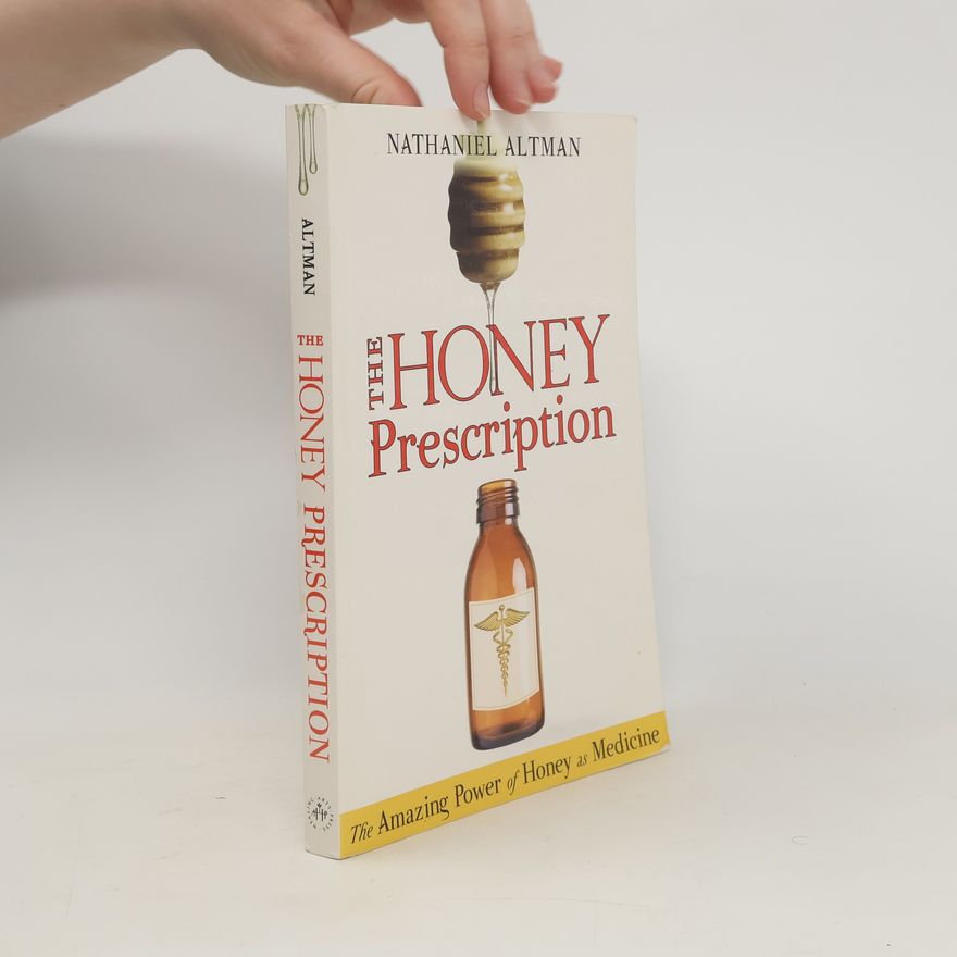 Nathaniel Altman The Honey Prescription