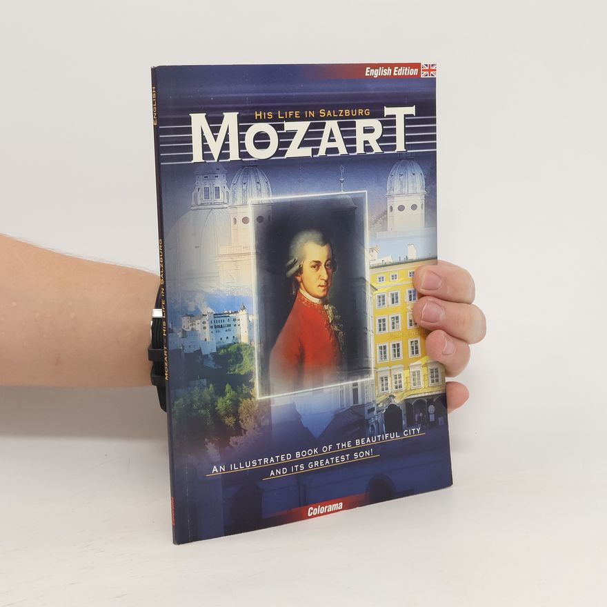 Autorenkollektiv Mozart. His Life In Salzburg