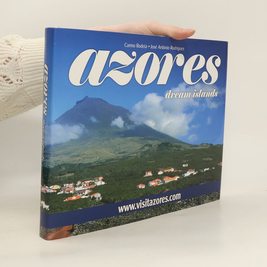 José António Rodrigues Azores. Dream Islands