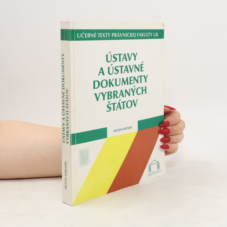 Peter Kresák Ústavy a ústavné dokumenty vybraných štátov