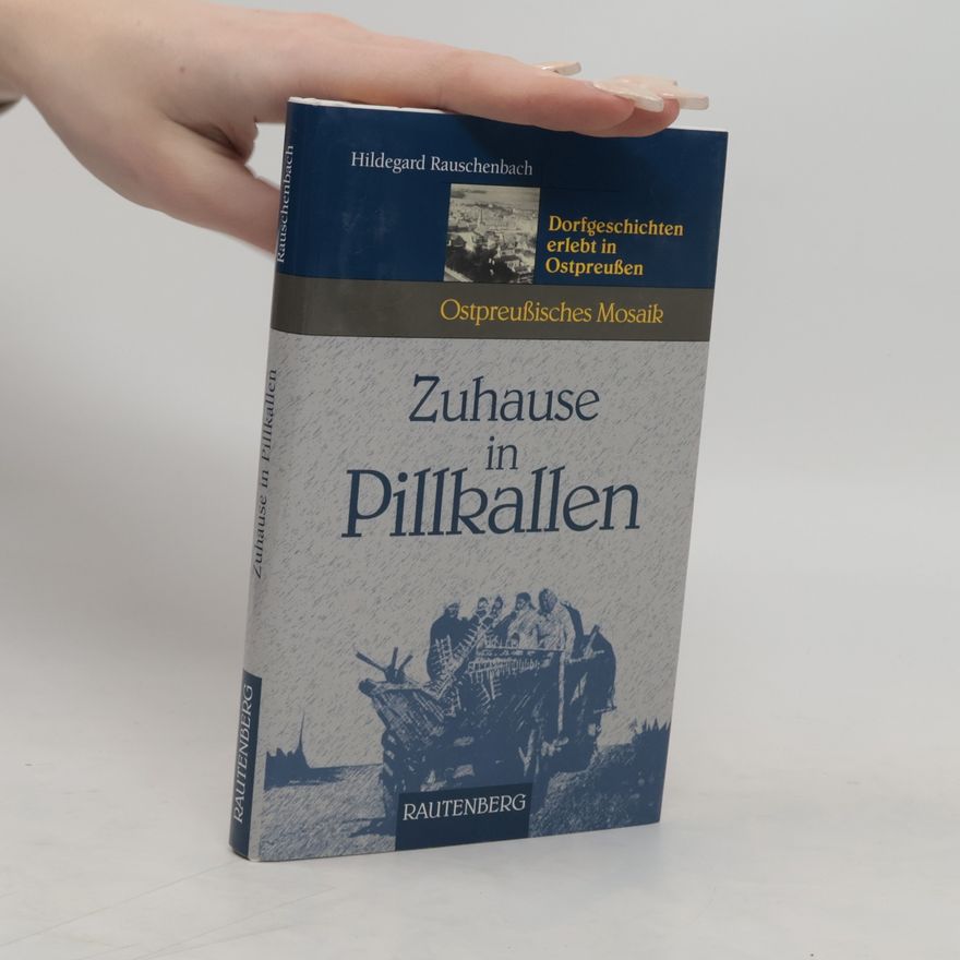 Hildegard Rauschenbach Zuhause in Pillkallen
