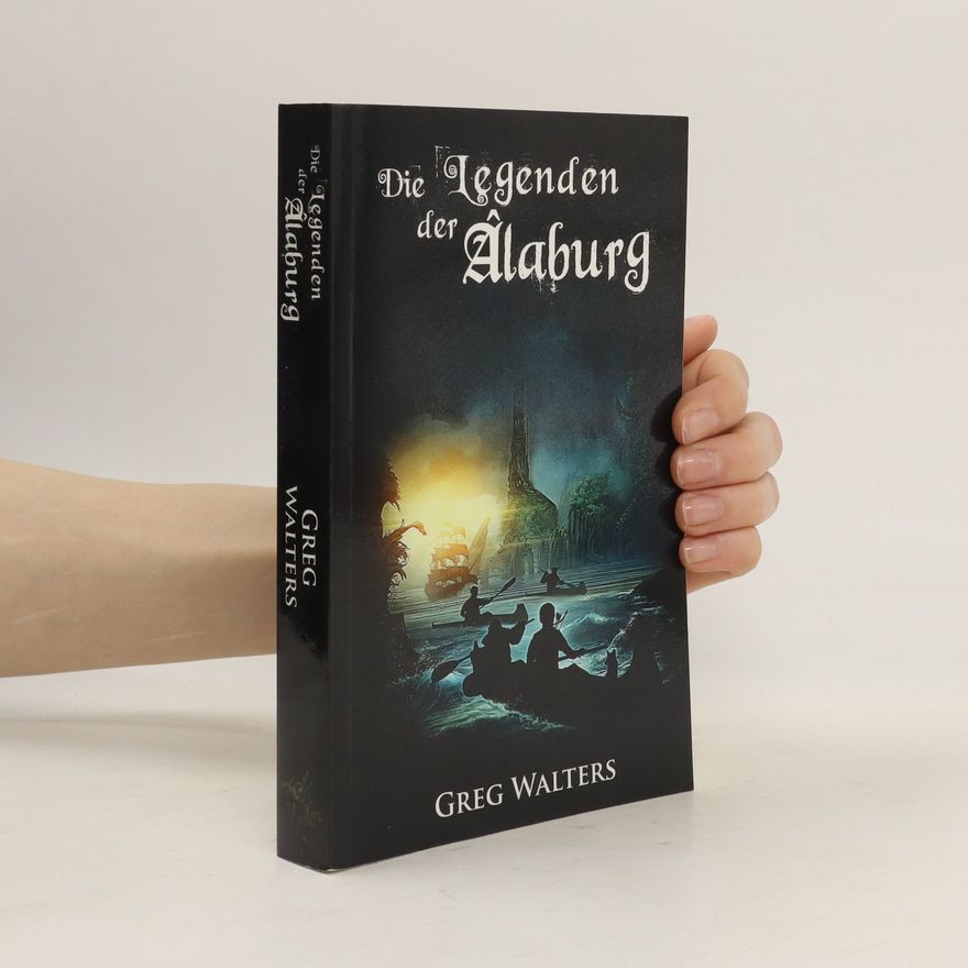 Greg Walters Die Legenden der Âlaburg