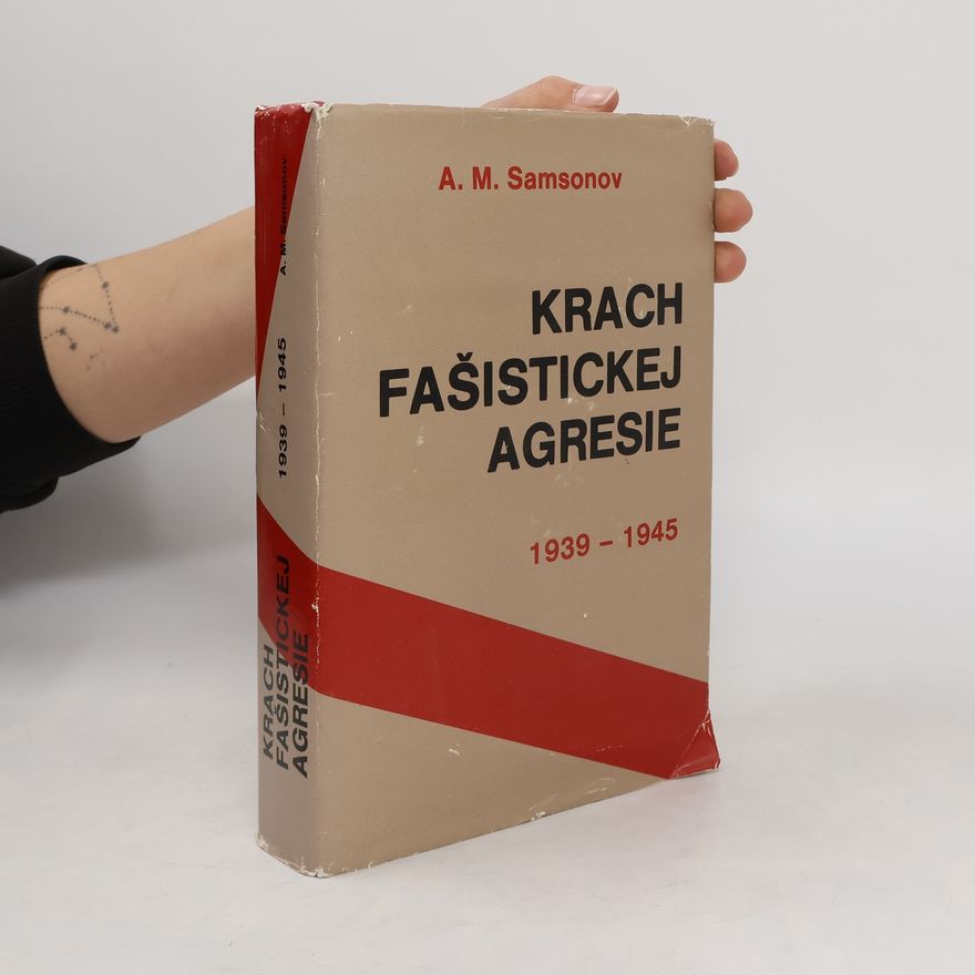 Aleksandr Samsonov Krach fašistickej agresie 1939-1945