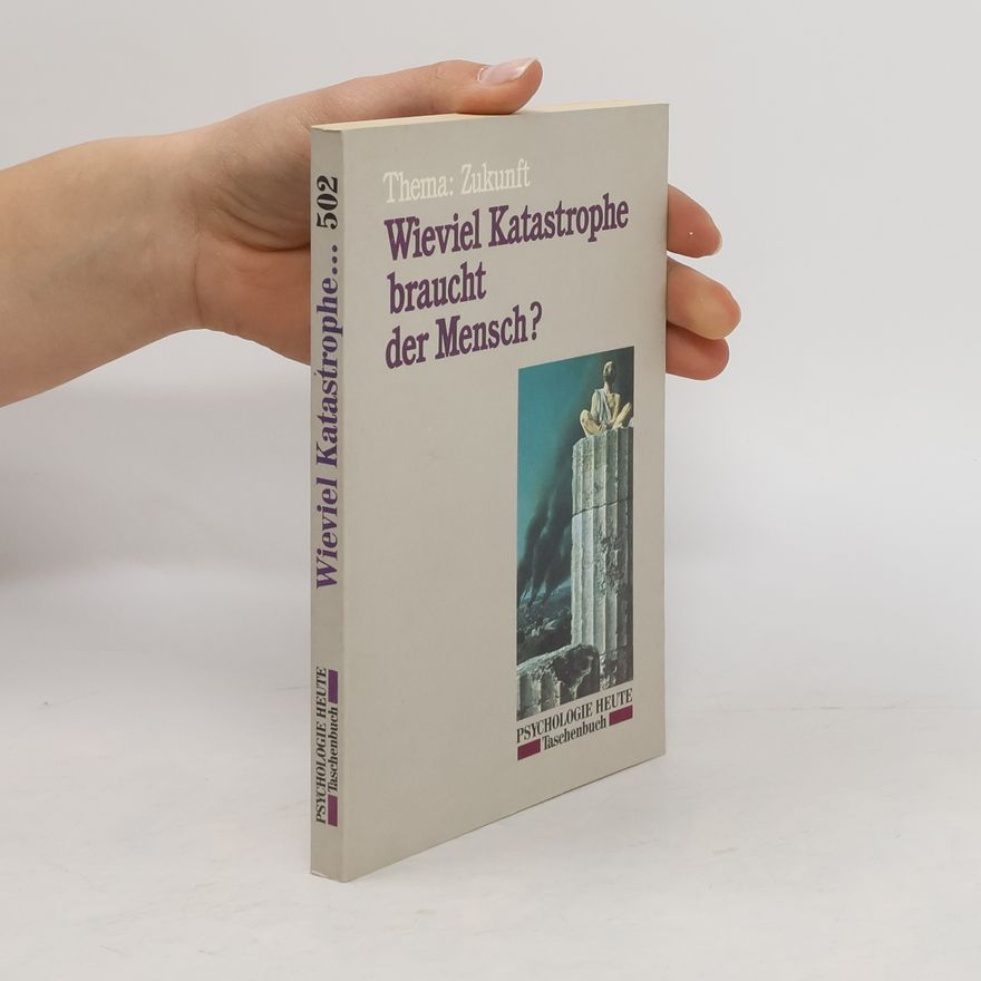 Autorenkollektiv Wieviel Katastrophe braucht der Mensch?