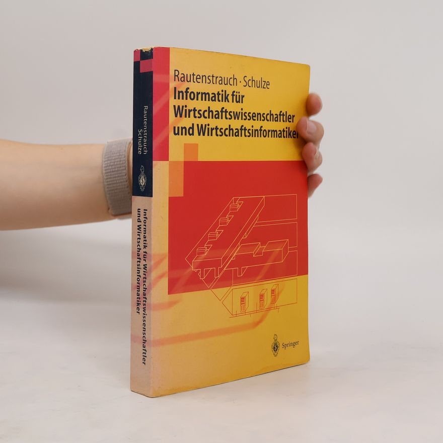 Claus Rautenstrauch Informatik für Wirtschaftswissenschaftler und Wirtschaftsinformatiker