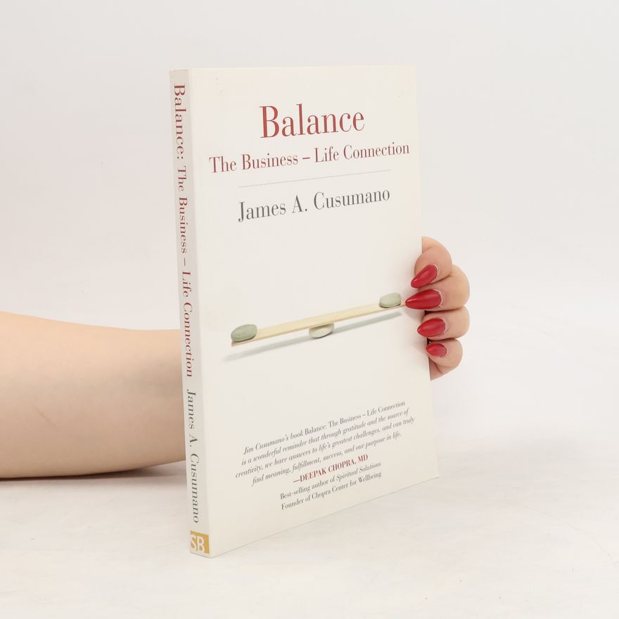 James A. Cusumano Balance : The Business - Life Connection