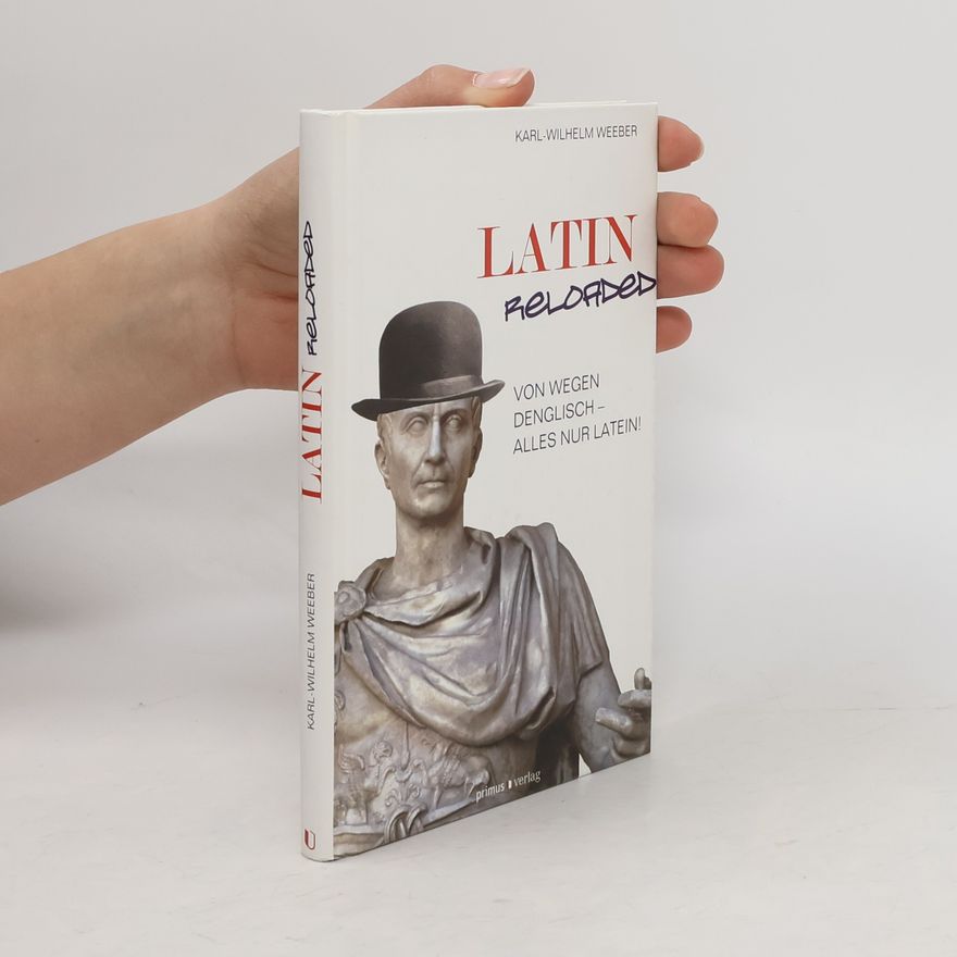 Karl-Wilhelm Weeber Latin reloaded