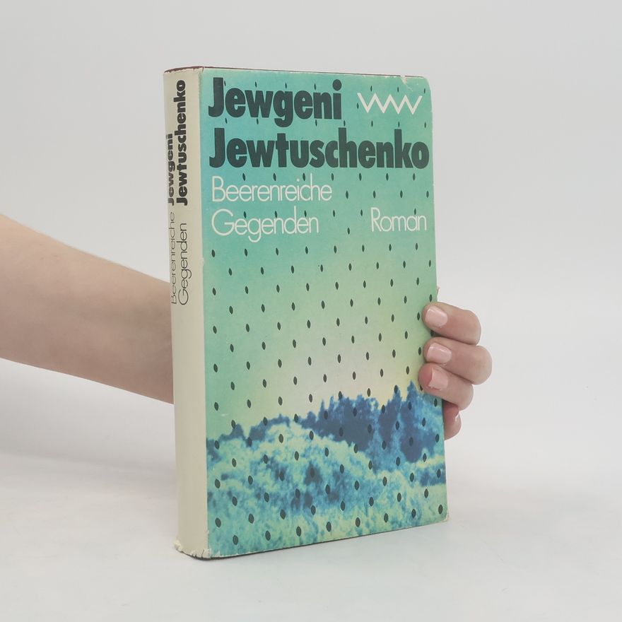 Jevgenij Aleksandrovič Jevtušenko Beerenreiche Gegenden
