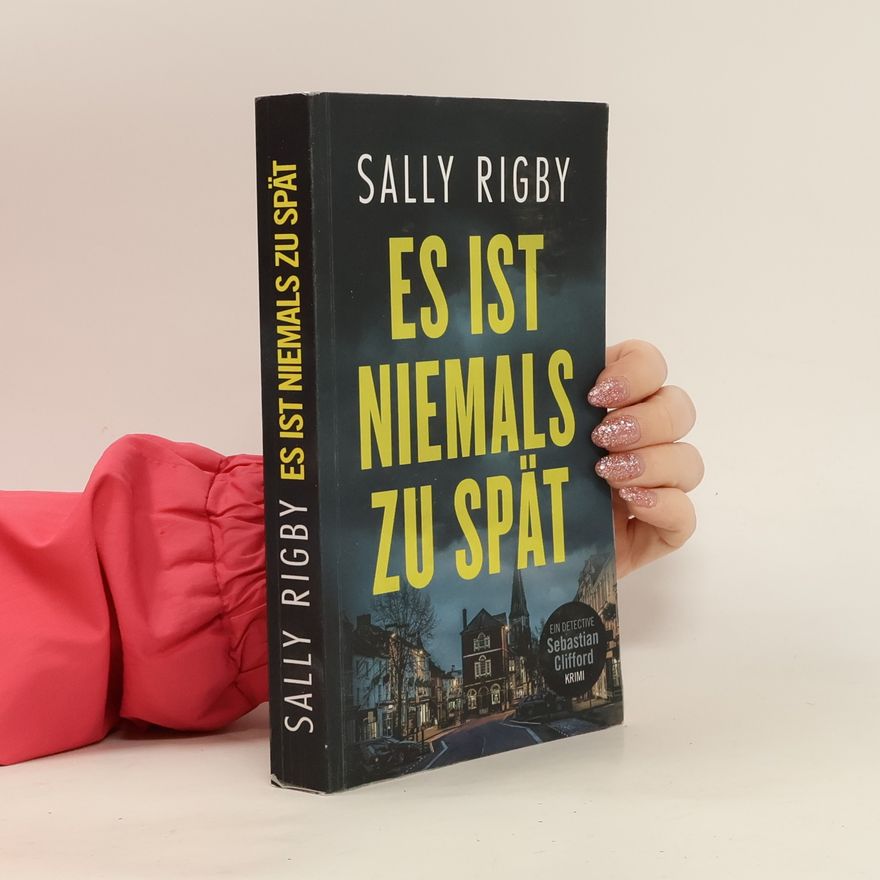 Sally Rigby Es Ist Niemals Zu Spät