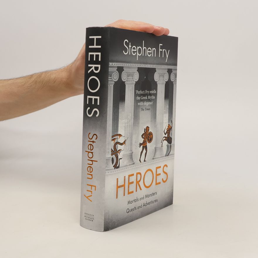 Stephen Fry Heroes : Mortals and Monsters, Quests and Adventures