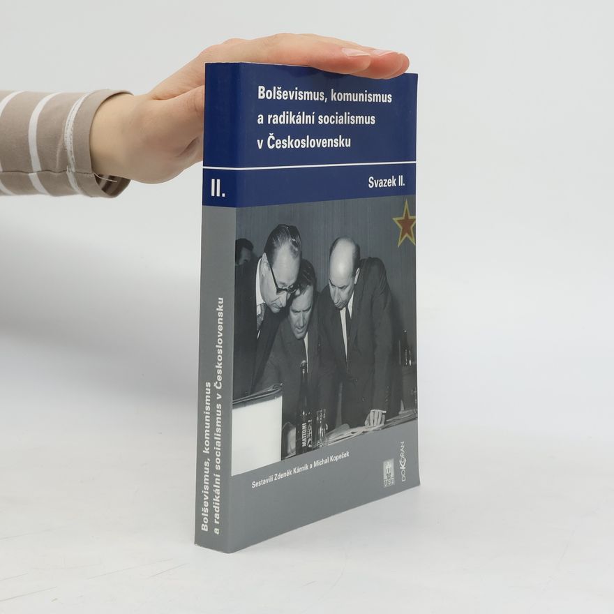 Michal Kopeček Bolševismus, komunismus a radikální socialismus v Československu. Svazek II