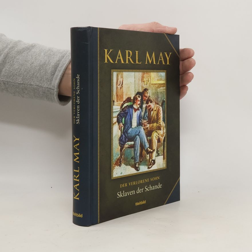 Karl May Der Verlorene Sohn. Sklaven der Arbeit
