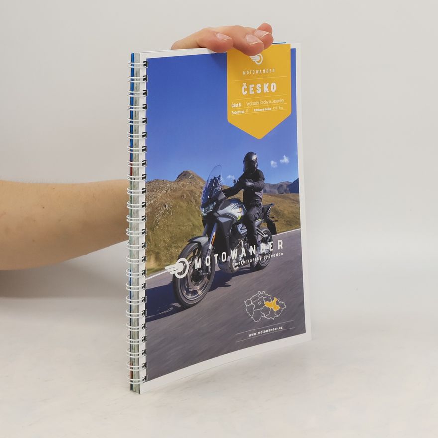Oldřich Bubeníček Motowander Česko: motorkářský průvodce. Část 6, Východní Čechy a Jeseníky