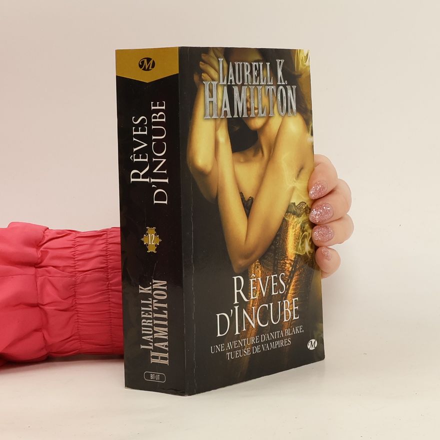 Laurell K. Hamilton Anita Blake 12. Rêves d'incube