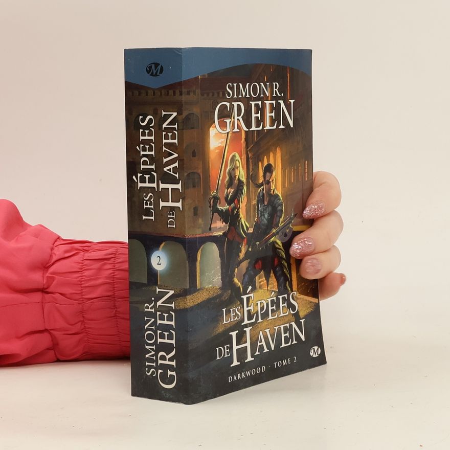 Simon Richard Green Darkwood 2. Les Épées de Haven