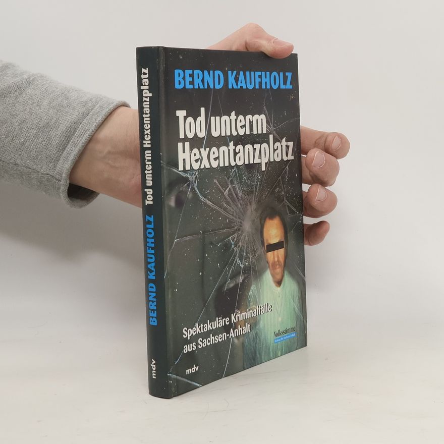 Bernd Kaufholz Tod unterm Hexentanzplatz