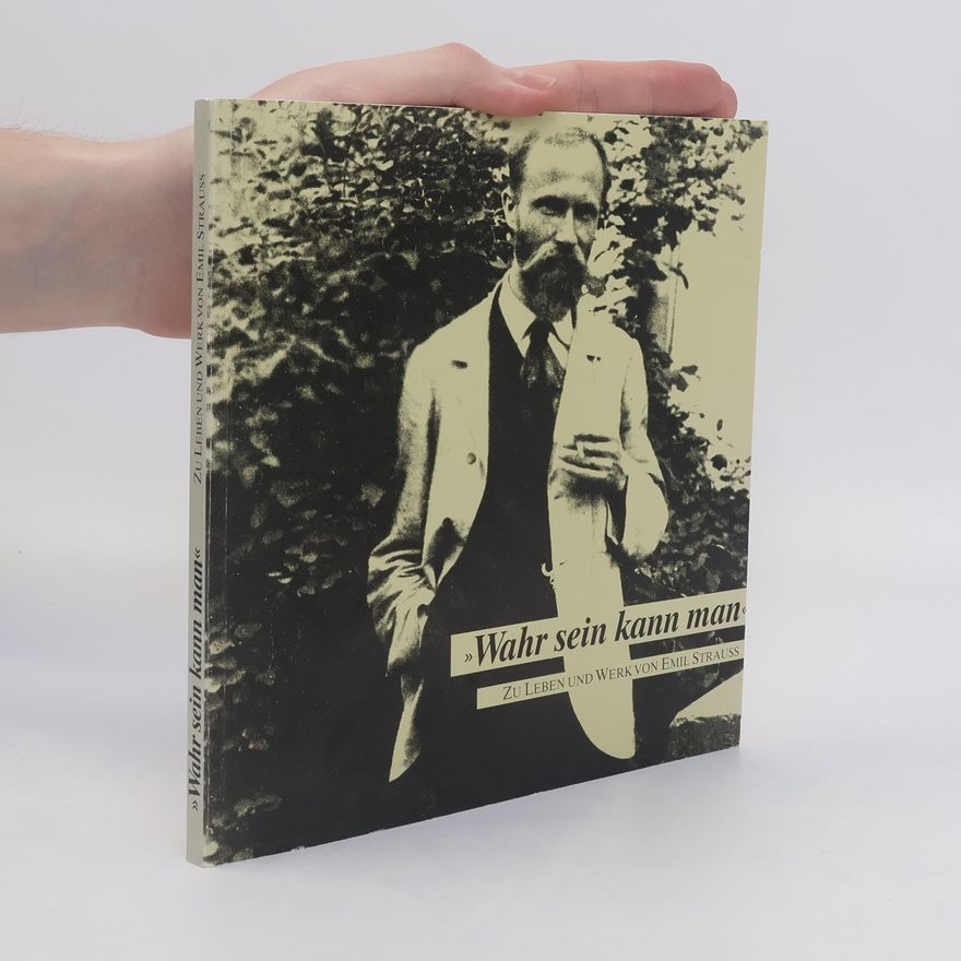 Bärbel Rudin "Wahr sein kann man" - zu Leben und Werk von Emil Strauss (1866 - 1960)