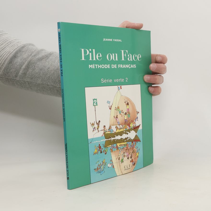 Jeanne Vassal Pile ou face. Méthode de français. Série verte 2