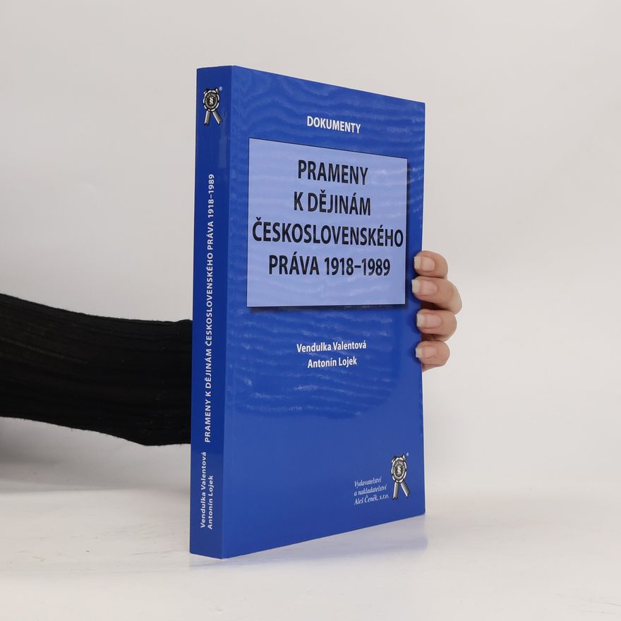 Vendulka Valentová Prameny k dějinám československého práva 1918-1989