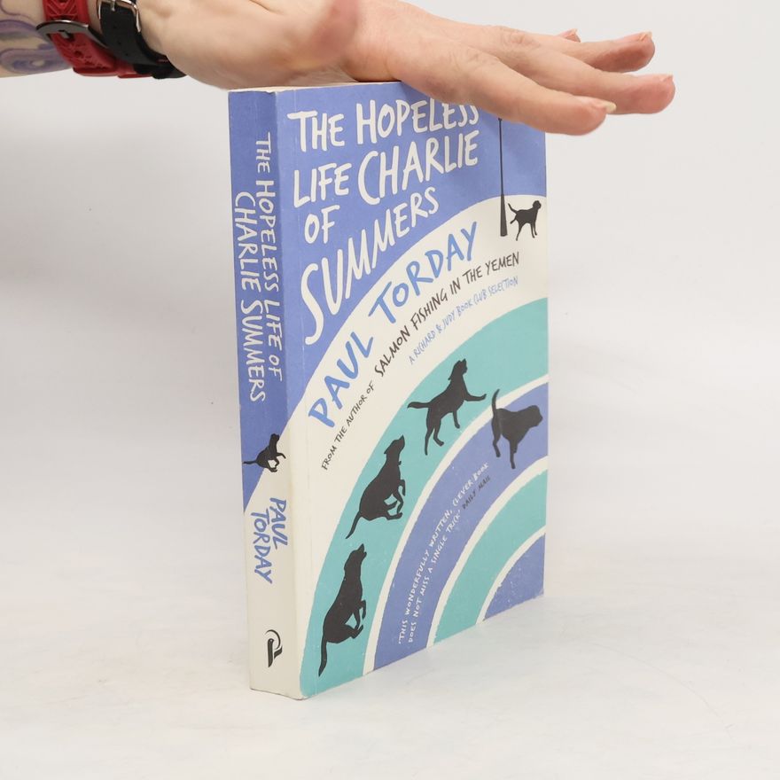 Paul Torday The Hopeless Life Of Charlie Summers