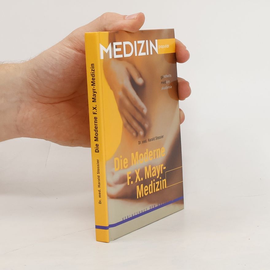Harald Stossier Die moderne F.-X.-Mayr-Medizin