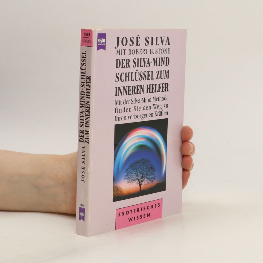 José Silva Der Silva-Mind-Schlüssel zum inneren Helfer
