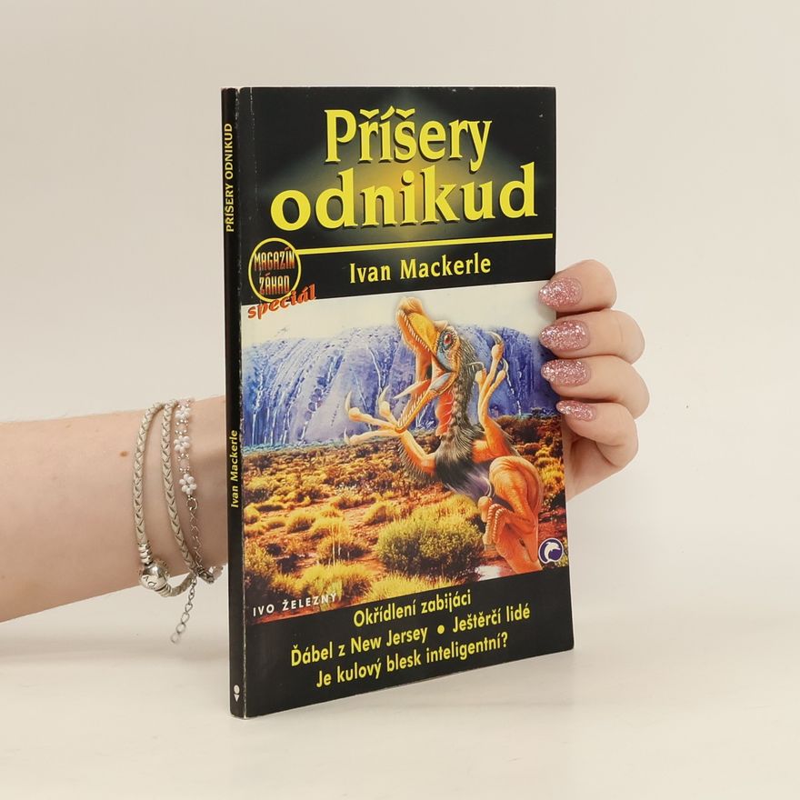Ivan Mackerle Příšery odnikud. Magazín záhad speciál č. 5.
