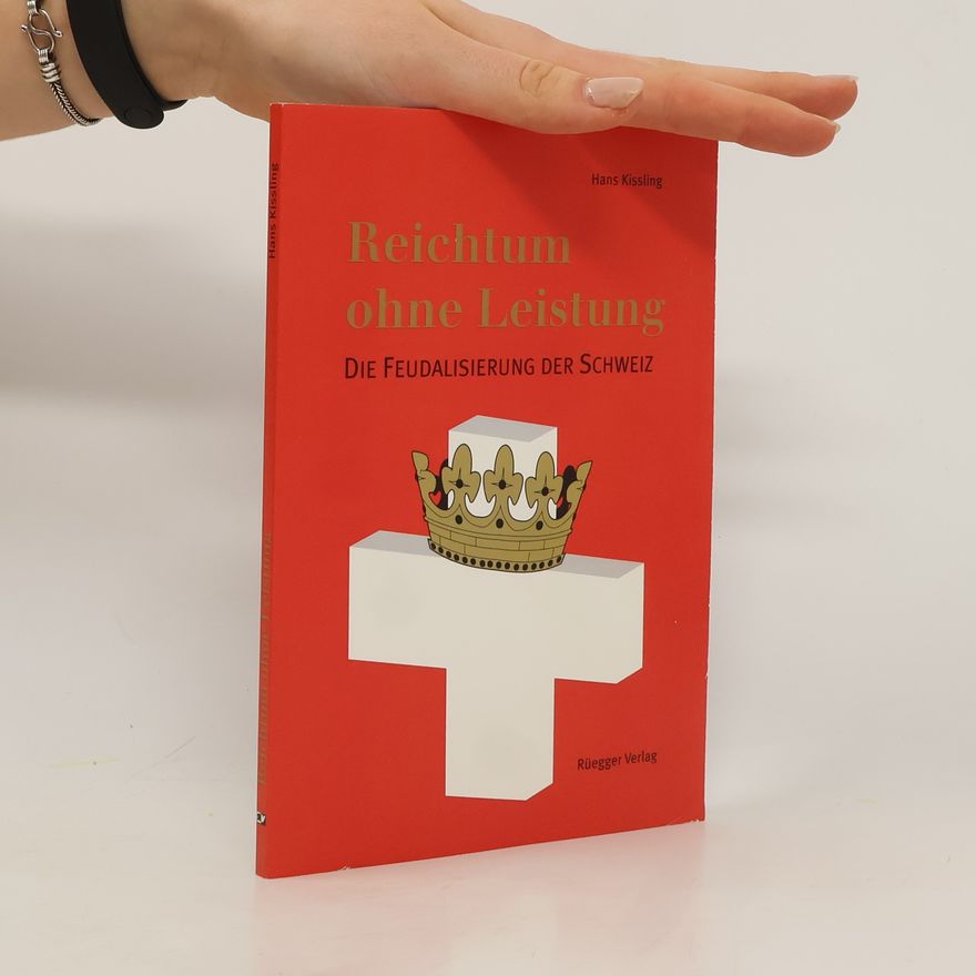 Hans Kissling Reichtum ohne Leistung