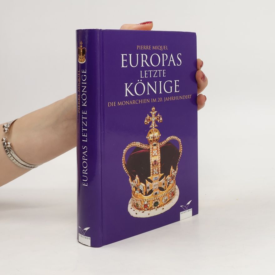 Pierre Miquel Europas letzte Könige