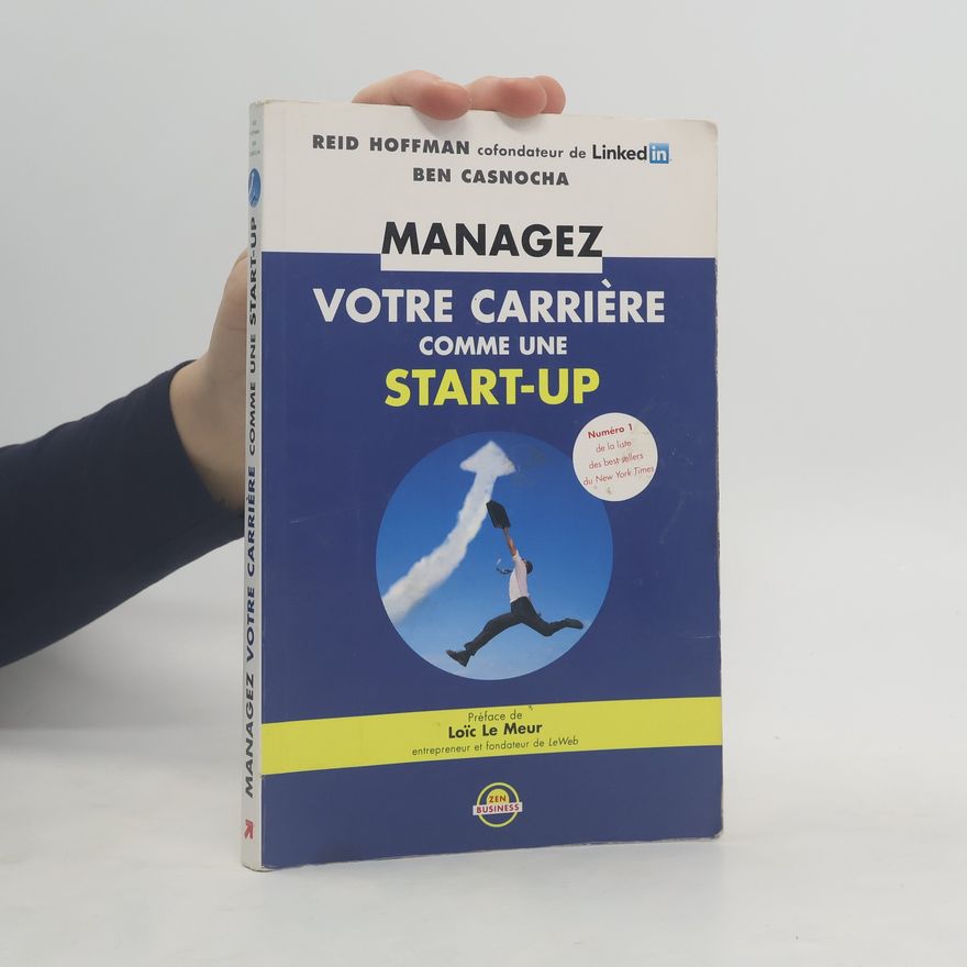 Reid Hoffman Managez votre carrière comme une start-up