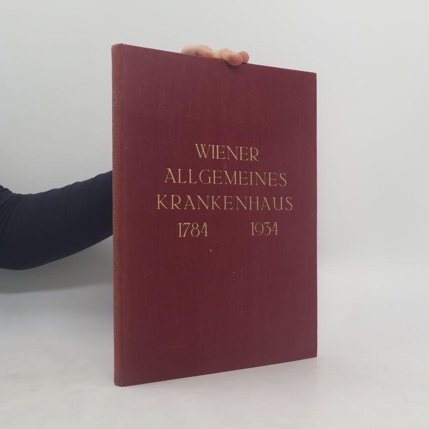 Collectif d'auteurs Wiener Allgemeines Krankenhaus 1784-1934