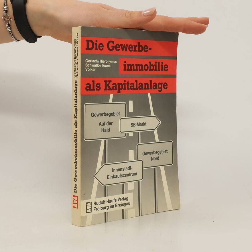 Heinz Gerlach Die Gewerbeimmobilie als Kapitalanlage