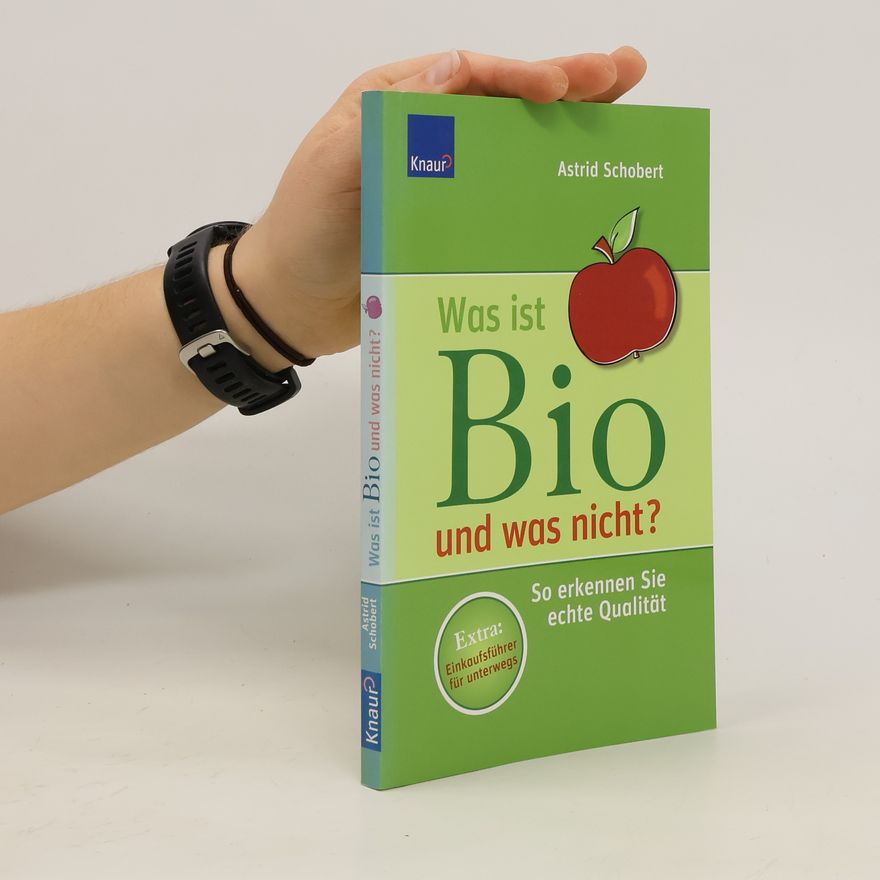 Astrid Schobert Was ist Bio und was nicht?